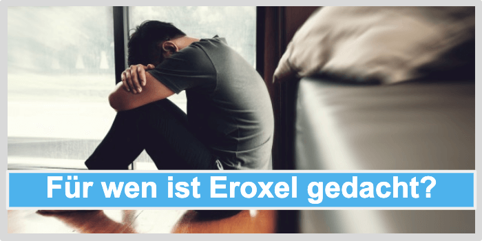 Für wen ist Eroxel gedacht