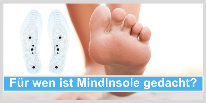 Für wen ist MindInsole gedacht