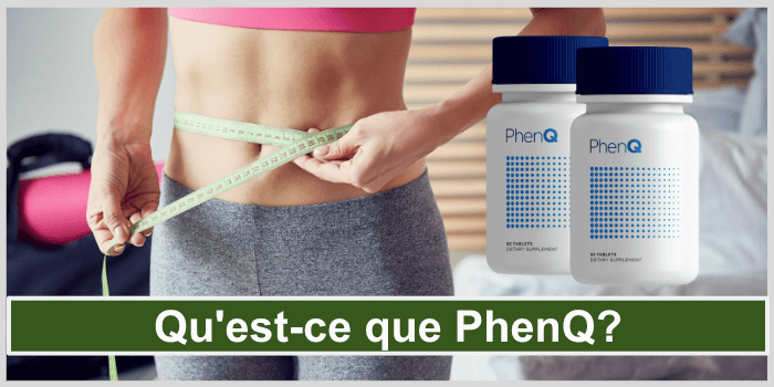 Qu'est-ce que PhenQ