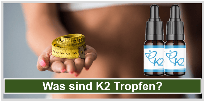 Was sind K2 Tropfen