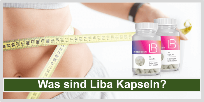 Was sind Liba Kapseln