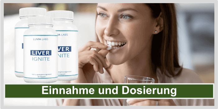 Liver Ignite Einnahme Dosierung Anwendung