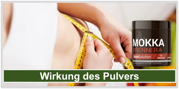 Wirkung des Mokka Brenner Pulvers