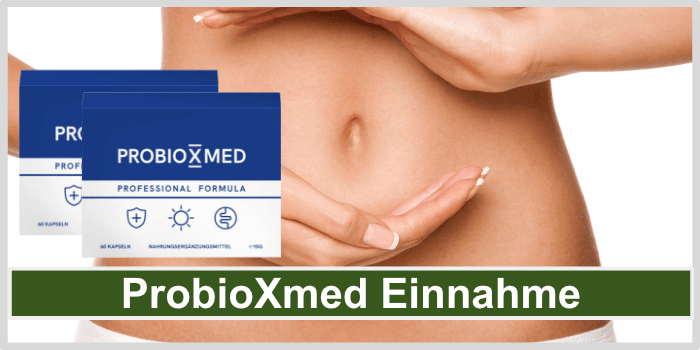 ProbioXmed Einnahme