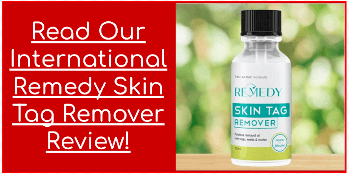 Read Our International Remedy Skin Tag Remover Review