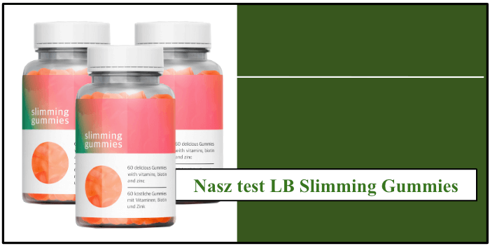 Nasz test LB Slimming Gummies