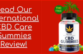 Read Our International CBD Care Gummies Review