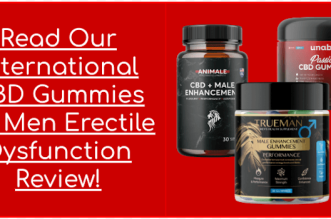 Read Our International CBD Gummies for Male Erectile Dysfunction Review