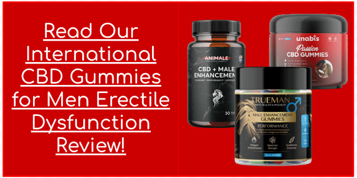 Read Our International CBD Gummies for Male Erectile Dysfunction Review