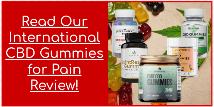 Read Our International CBD Gummies for Pain Review