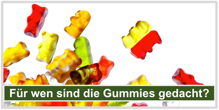 Für wen sind die Gummies gedacht