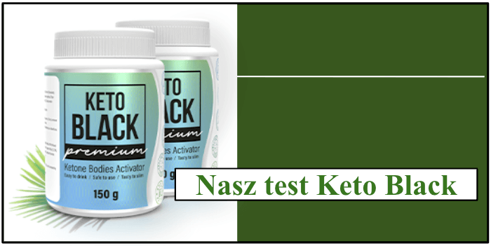 Nasz test Keto Black