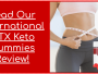 Read Our International NTX Keto Gummies Review